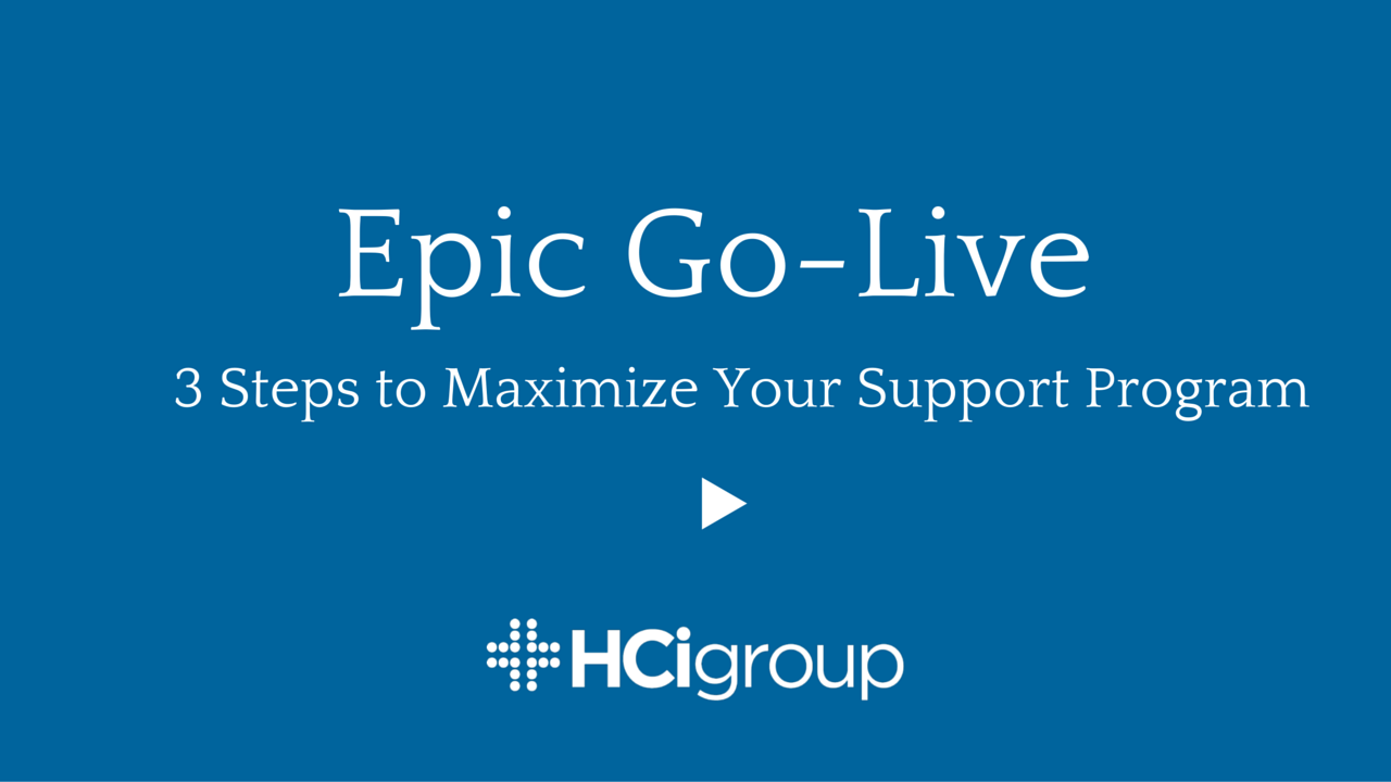 Epic Go-Live: Maximizing Your Support Program