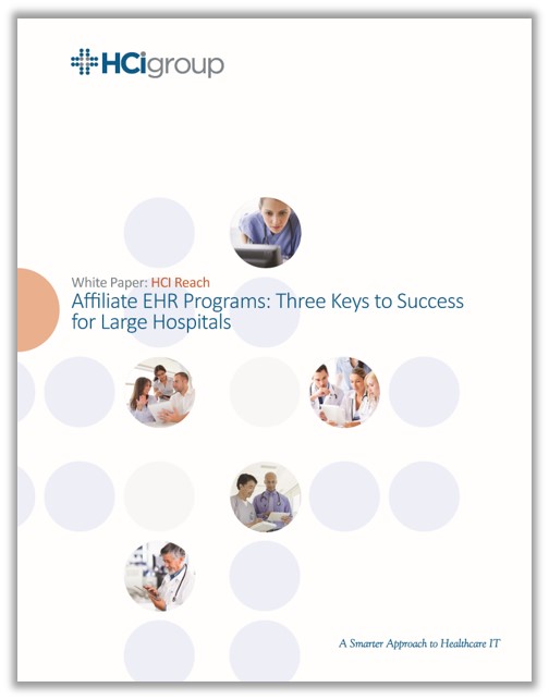 HCI Reach Affiliate EHR Programs: Three Keys to Success for Large Hospitals