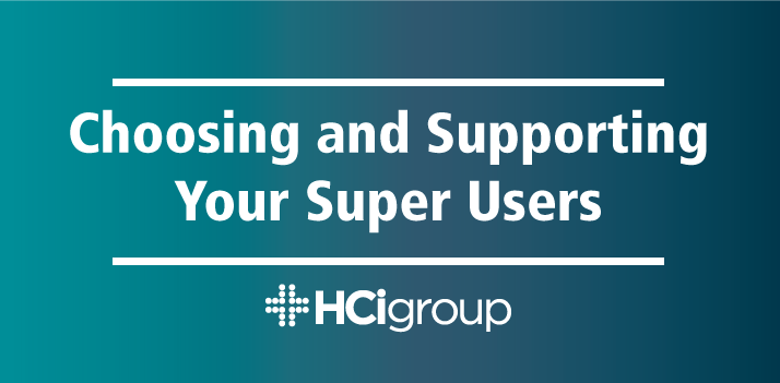 EHR Implementation: Choosing and Supporting Your Super Users