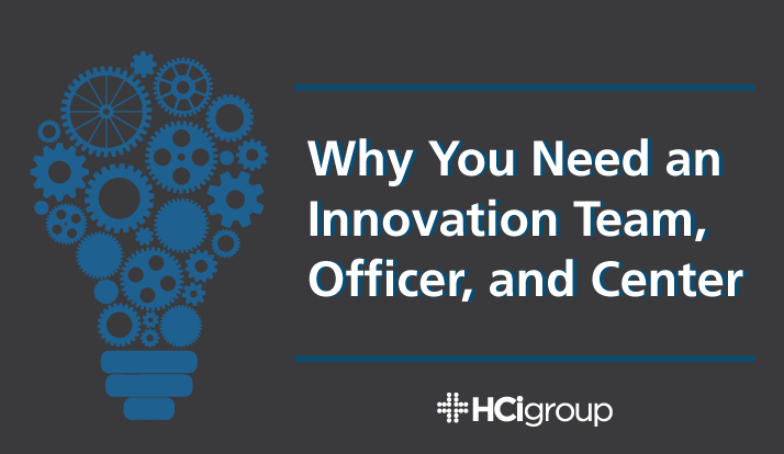 Healthcare Innovation: Why You Need an Innovation Team
