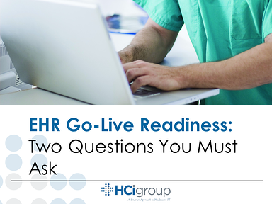 The HCI Group EHR Go-Live Readiness 2 Questions