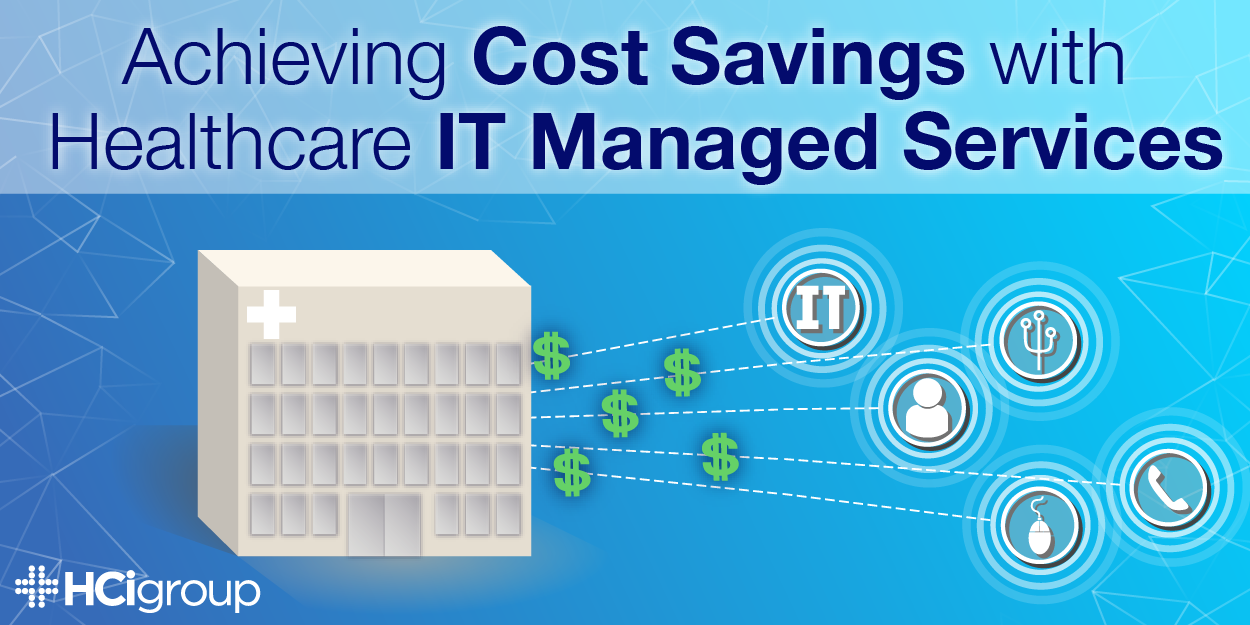 Cost Savings with Healthcare IT Managed Services