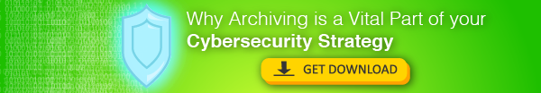 Why Archiving is a Vital Part of Your Healthcare Cybersecurity Strategy Download