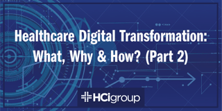 Healthcare Digital Transformation: What, Why & How?