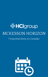 7 Essential Items Every McKesson Horizon Customer Should be Considering