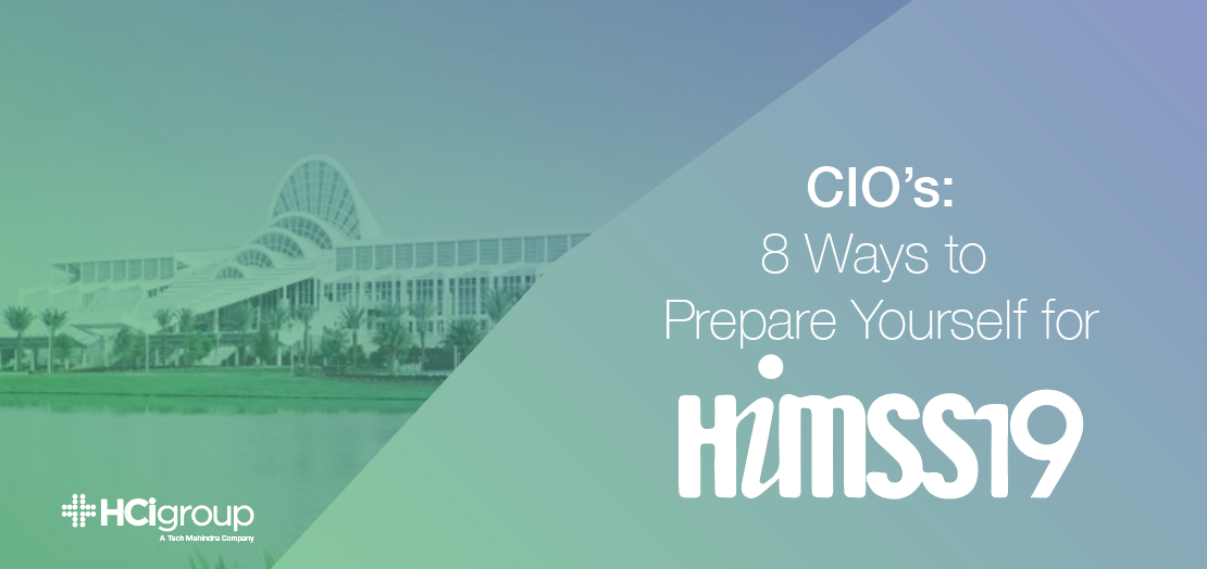 CIO's: 8 Ways to Prepare Yourself for HIMSS19