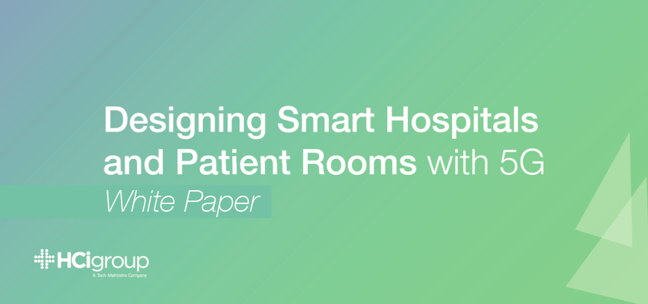 White Paper: Designing Smart Hospitals and Patient Rooms with 5G