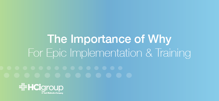 The Importance Of Why For Epic Implementation and Training