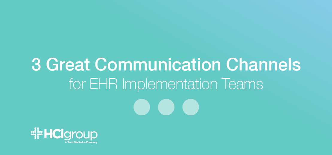 3 Great Communication Channels for EHR implementation Teams