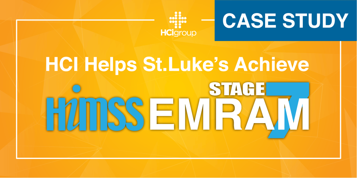 Case Study: St. Luke's Goes 7 for 7 on HIMSS EMRAM Stage 7