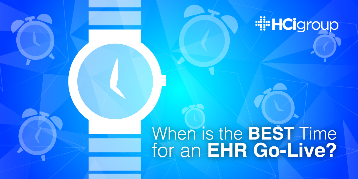 When is the Best Time for an EHR Go-Live?