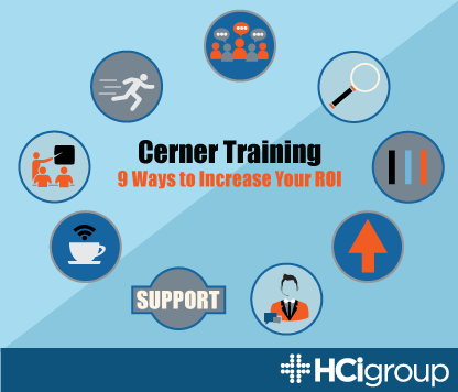 Cerner Training: 9 Ways to Increase Your ROI