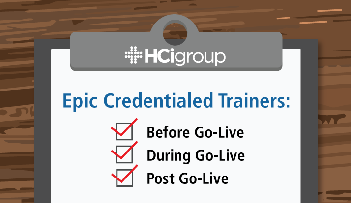 Epic Credentialed Trainers: Before, During & Post Go-Live