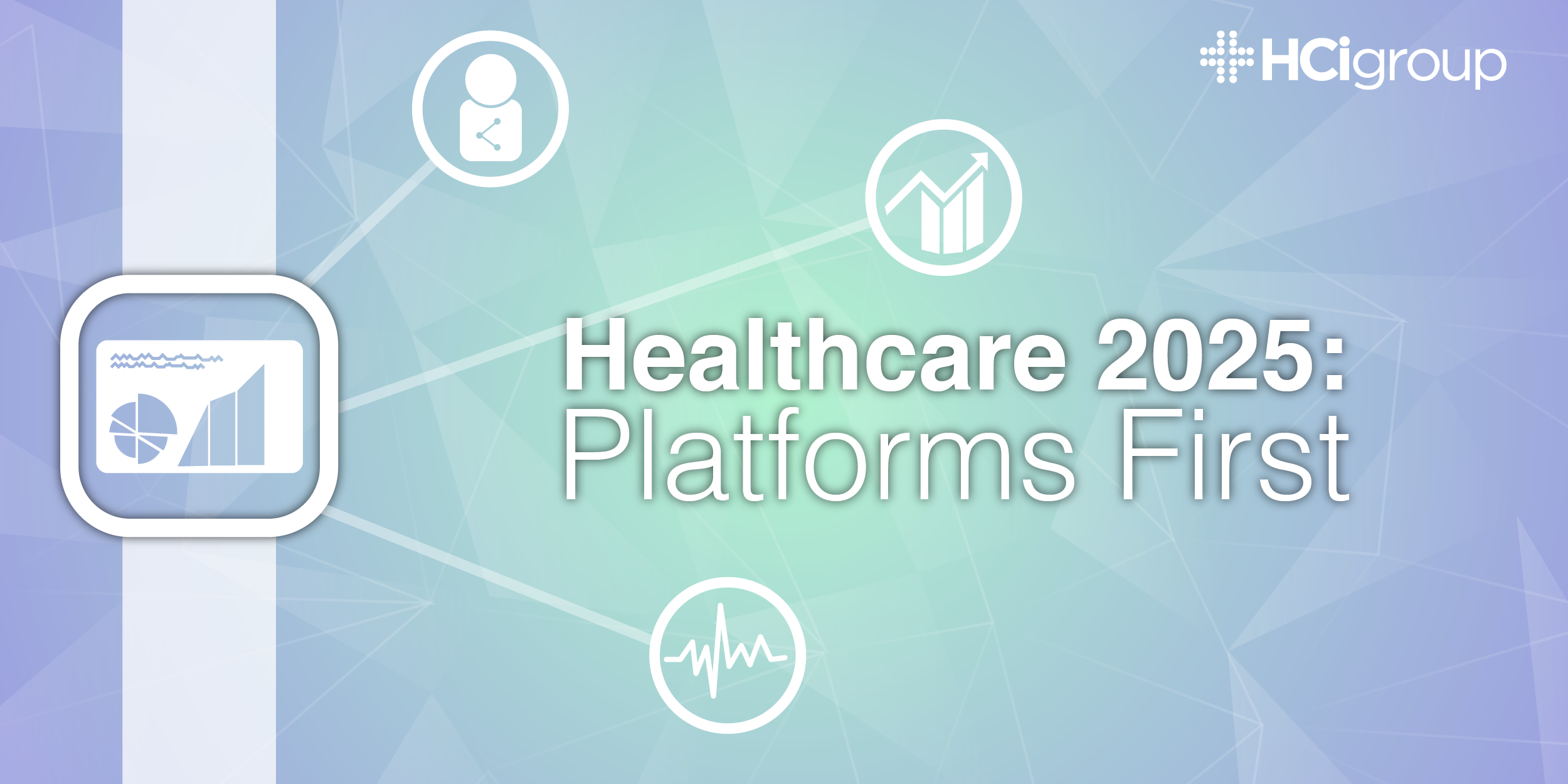 Healthcare 2025: Digital Healthcare Platforms First