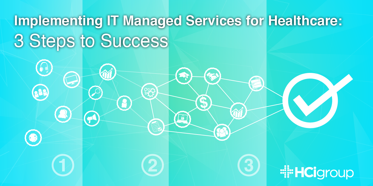 Implementing IT Managed Services for Healthcare: 3 Steps to Success