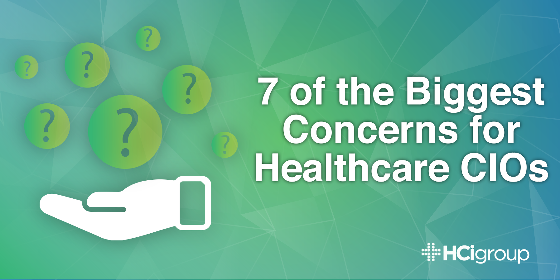 Seven of the Biggest Concerns for Healthcare CIOs