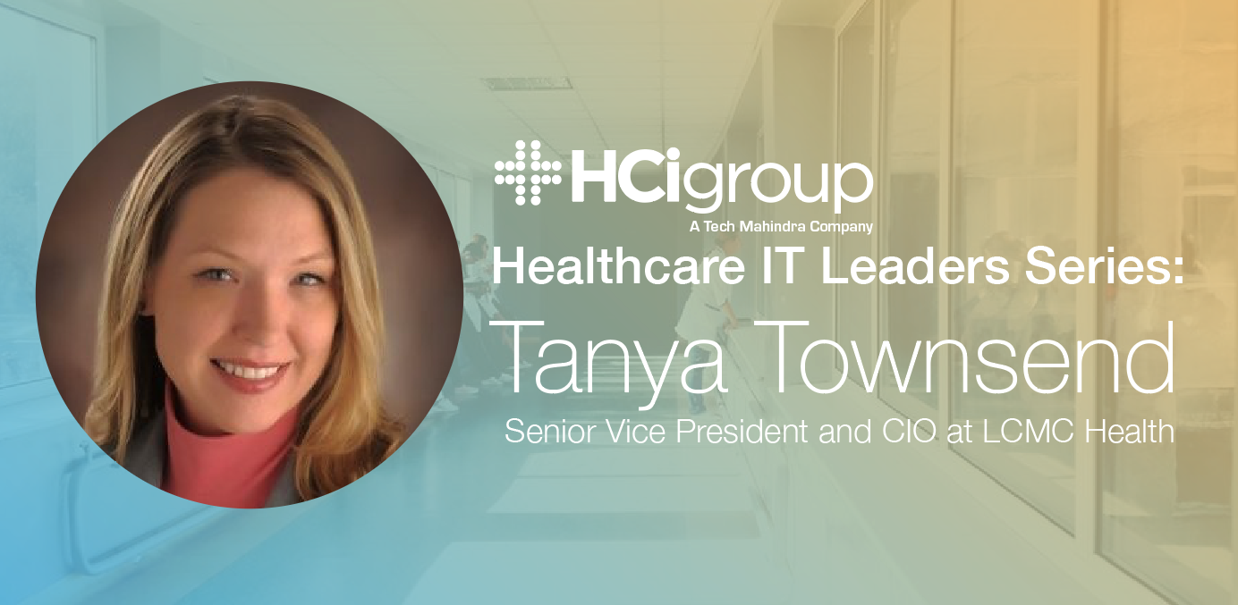 Healthcare IT Leaders Series: Tanya Townsend (Part One)