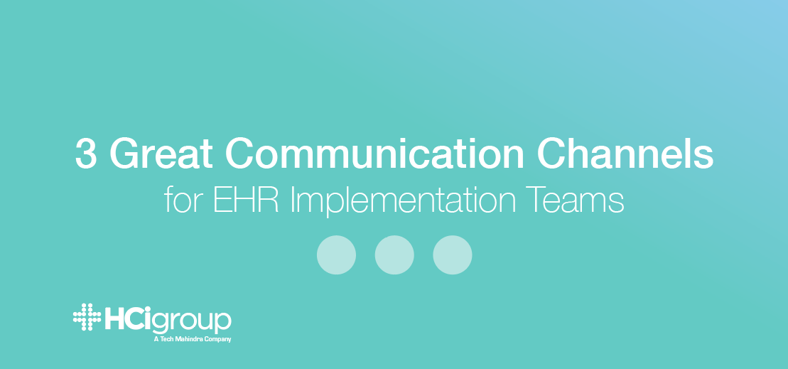 3 Great Communication Channels for EHR Implementation Teams