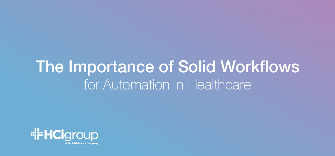 The Importance Of Solid Workflows For Automation In Healthcare