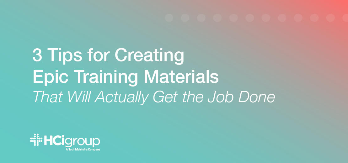 3 Tips For Creating Epic Training Materials That Will Actually Get The Job Done